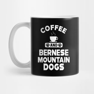 Bernese Mountain - Coffee and bernese mountain dogs Mug